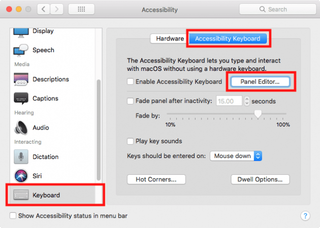 Select Keyboard, select Accessibility Keyboard, select Panel Editor