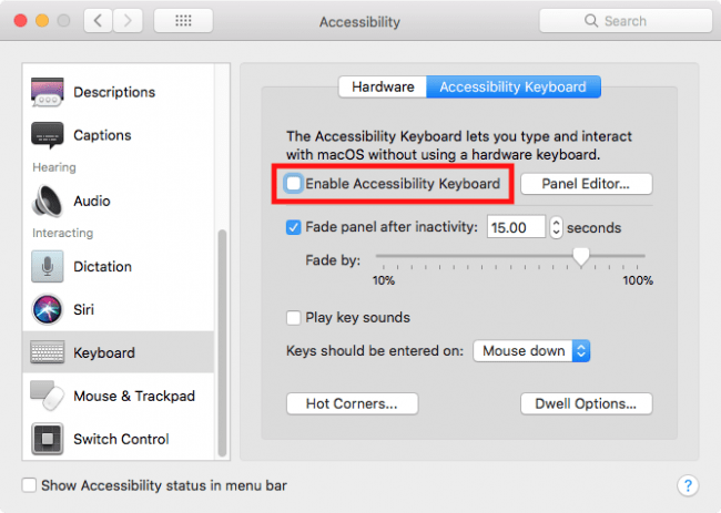 Tick the checkbox next to Enable Accessibility Keyboard