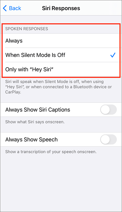 Select When Silent Mode is Off or Only with "Hey Siri" to change when you get a spoken response