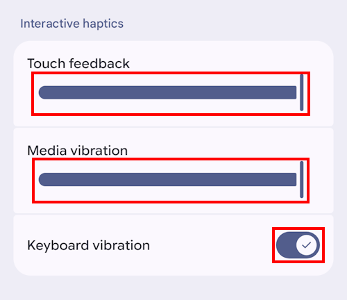 Use the Touch feedback and Media vibration sliders to adjust the intensity